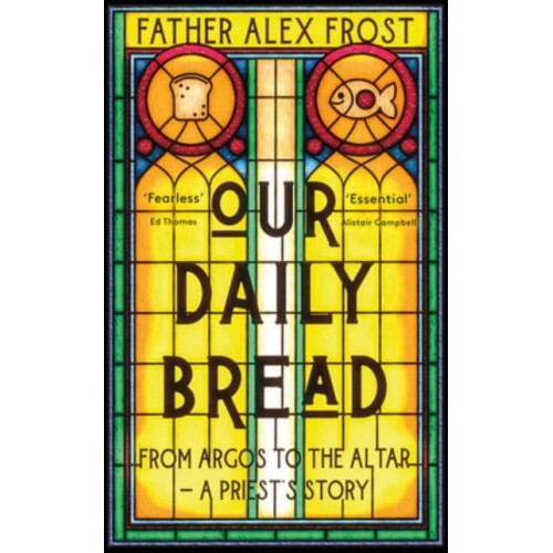 Our Daily Bread A Priest's Story of Hope and a Community's Resilience
