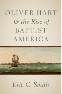 Oliver Hart and the Rise of Baptist America