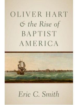 Oliver Hart and the Rise of Baptist America
