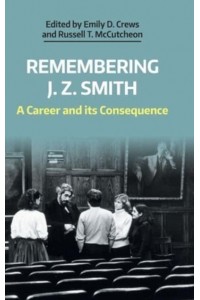 Remembering J. Z. Smith A Career and Its Consequence