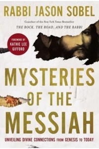 Mysteries of the Messiah Unveiling Divine Connections from Genesis to Today