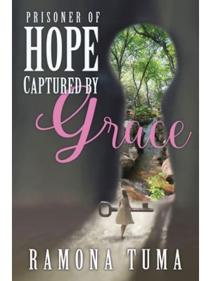 Prisoner of Hope Captured by Grace