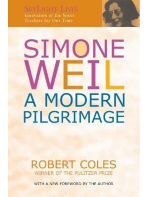 Simone Weil A Modern Pilgrimage