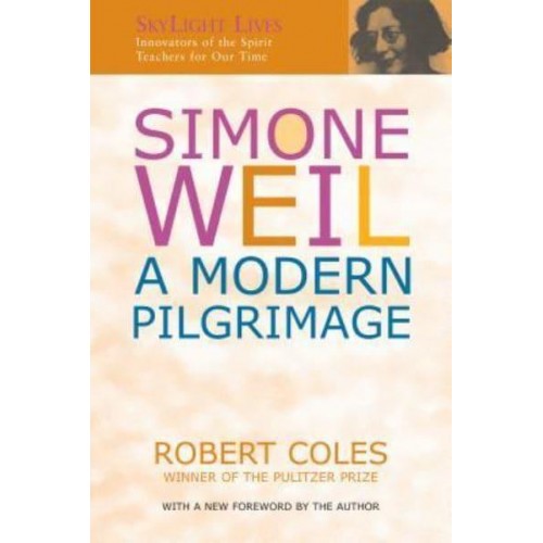 Simone Weil A Modern Pilgrimage