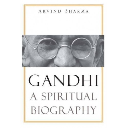 Gandhi A Spiritual Biography