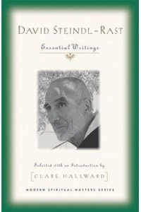 David Steindl-Rast Essential Writings - Modern Spiritual Masters Series