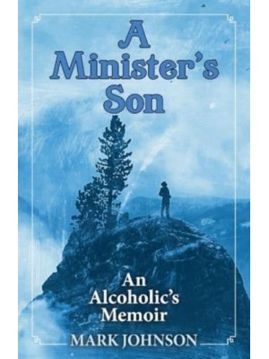 A Minister's Son An Alcoholic's Memoir