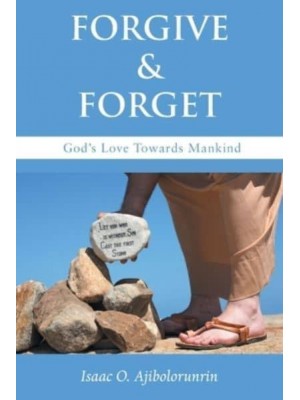 Forgive & Forget God's Love Towards Mankind