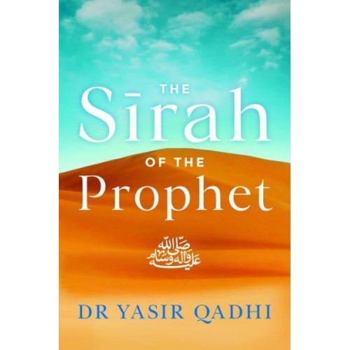 The Sirah of the Prophet (Pbuh) A Contemporary and Original Analysis