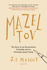 Mazel Tov The Story of My Extraordinary Friendship With an Orthodox Jewish Family