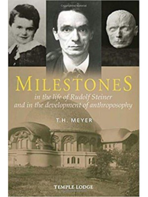 Milestones in the Life of Rudolf Steiner and in the Development of Anthroposophy