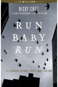 Run Baby Run-New Edition: The True Story Of A New York Gangster Finding Christ