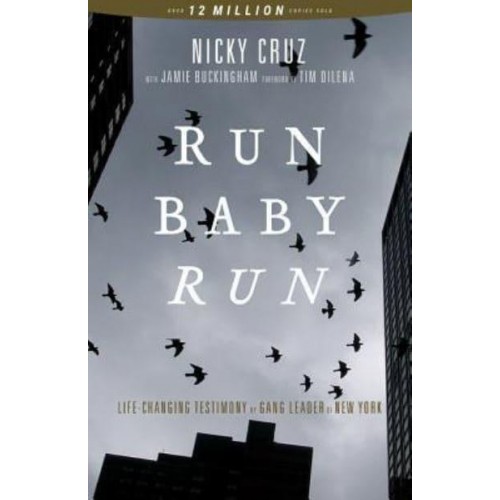 Run Baby Run-New Edition: The True Story Of A New York Gangster Finding Christ