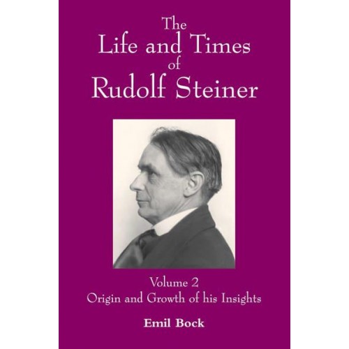 The Life and Times of Rudolf Steiner