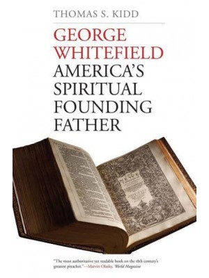 George Whitefield America's Spiritual Founding Father