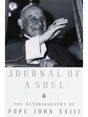Journal of a Soul The Autobiography of Pope John XXIII