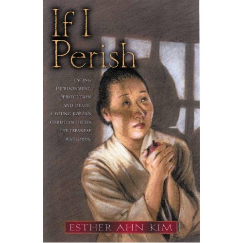 If I Perish Facing Imprisonment, Persecution, and Death, a Young Korean Christian Defies the Japanese Warlords
