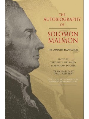 The Autobiography of Solomon Maimon The Complete Translation