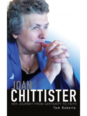 Joan Chittister Her Journey from Certainty to Faith