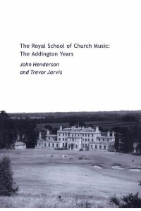 The Royal School of Church Music The Addington Years
