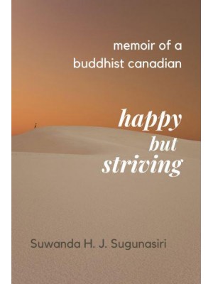 Memoirs of a Buddhist Canadian Happy but Striving