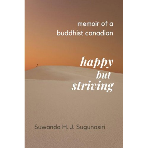 Memoirs of a Buddhist Canadian Happy but Striving