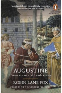 Augustine Conversions and Confessions