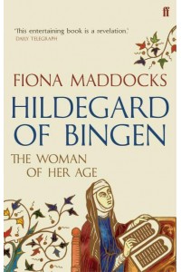 Hildegard of Bingen The Woman of Her Age