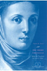 The Short Chronicle A Poor Clare's Account of the Reformation of Geneva - The Other Voice in Early Modern Europe