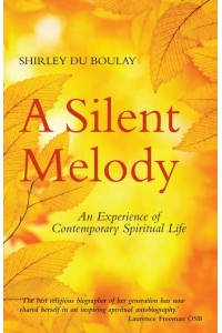 A Silent Melody An Experience of Contemporary Spiritual Life