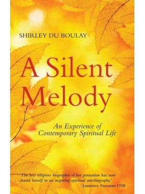 A Silent Melody An Experience of Contemporary Spiritual Life