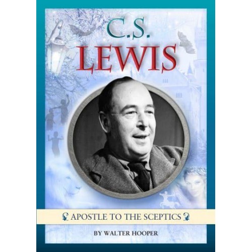 C.S. Lewis Apostle to the Sceptics