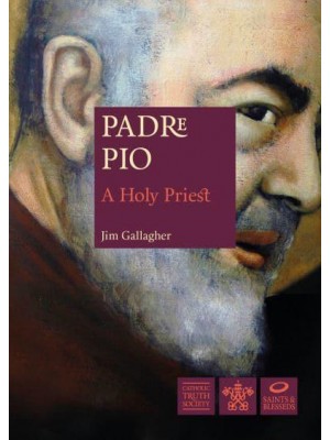Padre Pio A Holy Priest - CTS Great Saints Series