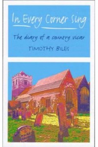 In Every Corner Sing The Diary of a Country Vicar