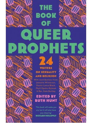 The Book of Queer Prophets 24 Writers on Sexuality and Religion