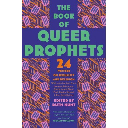 The Book of Queer Prophets 24 Writers on Sexuality and Religion