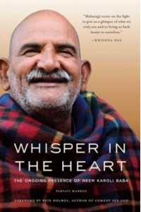 Whisper in the Heart The Ongoing Presence of Neem Karoli Baba