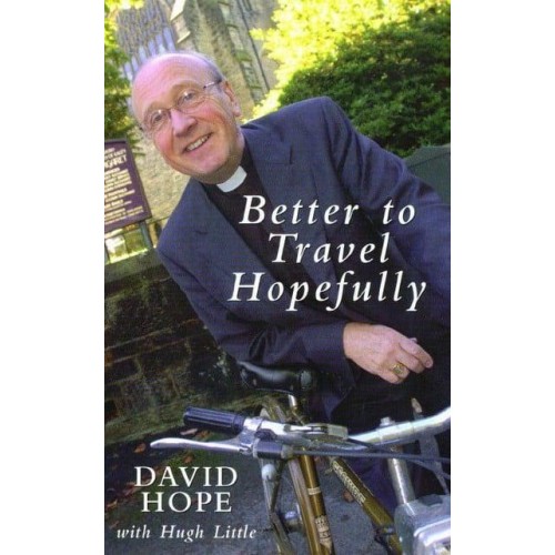 Better to Travel Hopefully Father David's Diary in Ilkley, 2005-2006