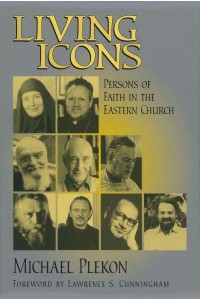 Living Icons Persons of Faith in the Eastern Church