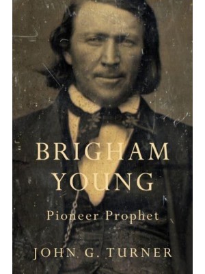 Brigham Young, Pioneer Prophet