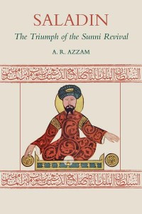 Saladin The Triumph of the Sunni Revival