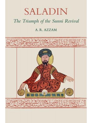 Saladin The Triumph of the Sunni Revival