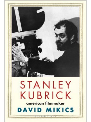 Stanley Kubrick American Filmmaker - Jewish Lives