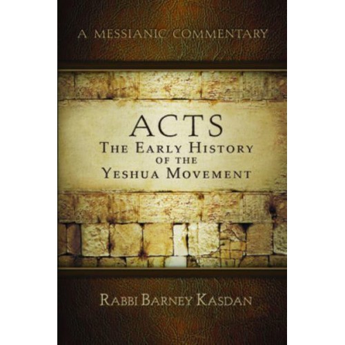 Acts The Early History of the Yeshua Movement - Biblical Character Studies