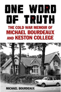 One Word of Truth The Story of Keston College