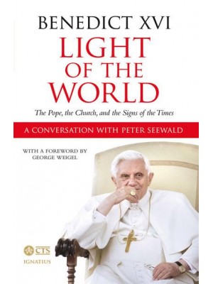 Light of the World The Pope, the Church and the Signs of the Times