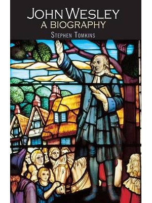 John Wesley A Biography