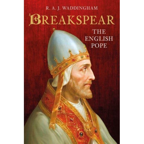 Breakspear The English Pope