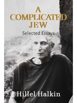 A Complicated Jew Selected Essays