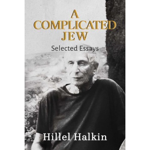 A Complicated Jew Selected Essays